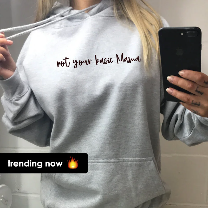 Not Your Basic Mama Hoodie (MRK X) Hoodie with Raglan Sleeves Sporty Comfortable