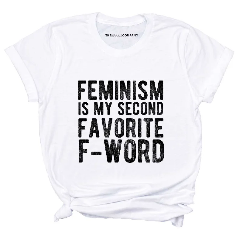 Feminism Is My Second Favorite F Word Feminist T-Shirt Spandex Blend Rayon Blend Denim Blend Feminism Is My Second Favorite F Word Feminist T-Shirt Spandex Blend Rayon Blend Denim Blend